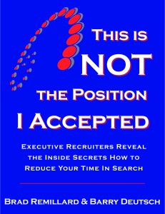 This is NOT the Position I Accepted - The Definitive Guide to conducting an effective job search by Barry Deutsch and Brad Remillard